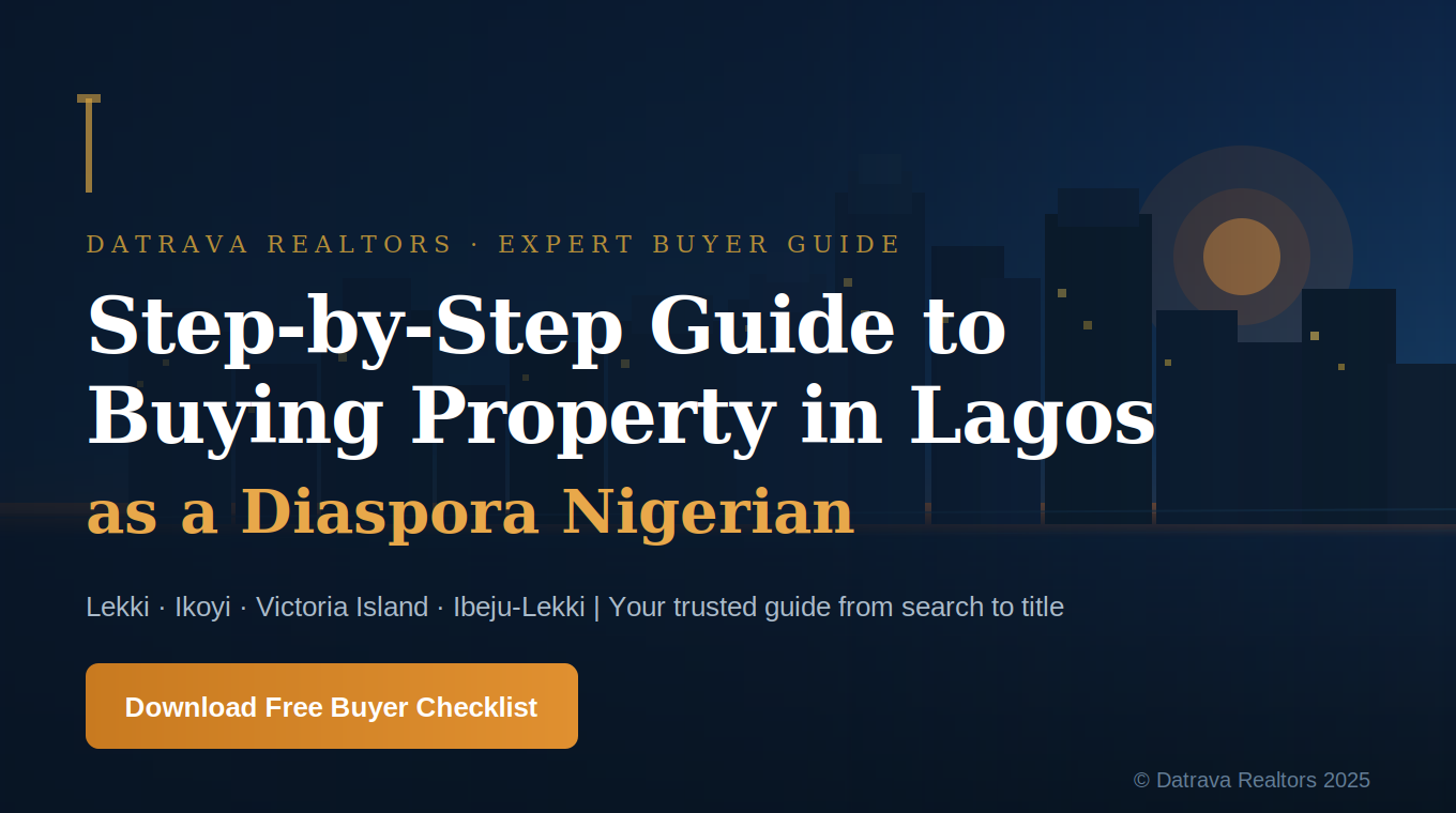 Step-by-step guide to buying property in Lagos as a Diaspora Nigerian – Datrava Realtors expert buyer guide